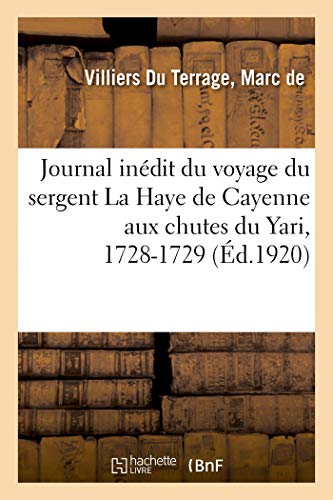 9782329065410: Journal indit du voyage du sergent La Haye de Cayenne aux chutes du Yari, 1728-1729