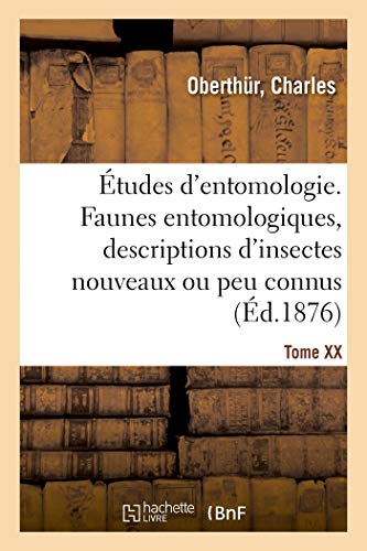 9782329067469: tudes d'entomologie. Faunes entomologiques, descriptions d'insectes nouveaux ou peu connus: Tome XX