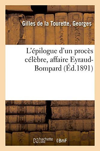 Imagen de archivo de L'pilogue d'Un Procs Clbre, Affaire Eyraud-Bompard (French Edition) a la venta por Lucky's Textbooks