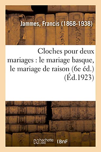 Stock image for Cloches pour deux mariages : le mariage basque, le mariage de raison (6e ed.) for sale by Chiron Media