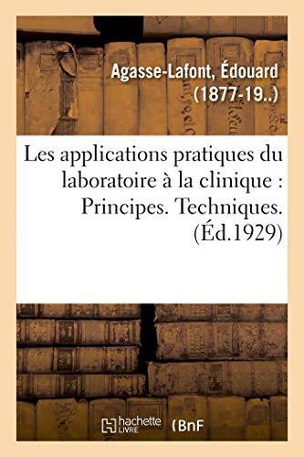 Beispielbild fr Les Applications Pratiques Du Laboratoire  La Clinique:: Principes. Techniques. Interprtation Des Rsultats (4e dition) (French Edition) zum Verkauf von Lucky's Textbooks