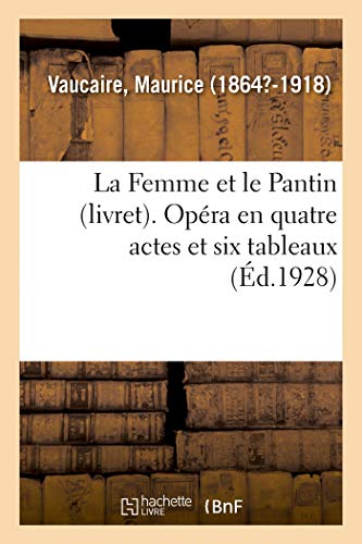9782329090054: La Femme et le Pantin (livret). Opra en quatre actes et six tableaux, tir de la Femme et le Pantin