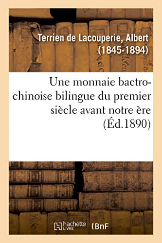 Stock image for Une monnaie bactro-chinoise bilingue du premier sicle avant notre re (French Edition) for sale by Lucky's Textbooks