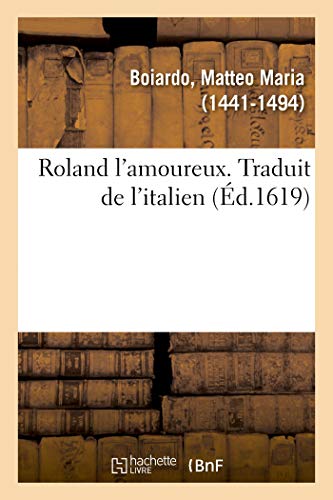 Beispielbild fr Roland l'amoureux. Traduit de l'italien zum Verkauf von Ammareal