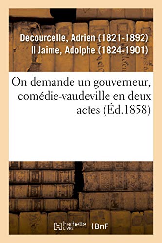 Beispielbild fr On Demande Un Gouverneur, Comdie-Vaudeville En Deux Actes (French Edition) zum Verkauf von Lucky's Textbooks