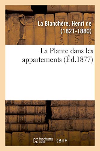 Stock image for La Plante dans les appartements for sale by PBShop.store US