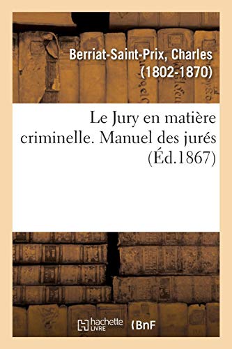 Beispielbild fr Le Jury en matire criminelle. Manuel des jurs (French Edition) zum Verkauf von Lucky's Textbooks