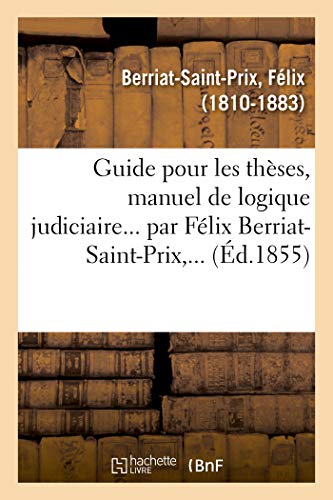 9782329105949: Guide pour les thses, manuel de logique judiciaire... par Flix Berriat-Saint-Prix,...