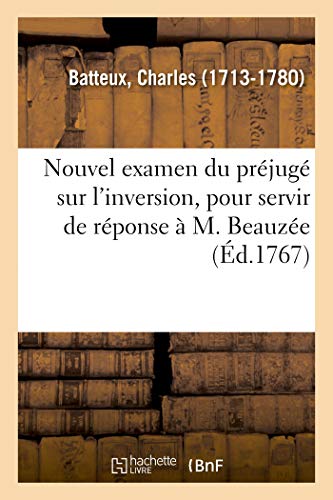 Beispielbild fr Nouvel Examen Du Prjug Sur l'Inversion, Pour Servir de Rponse  M. Beauze (French Edition) zum Verkauf von Lucky's Textbooks