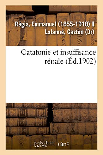 Stock image for Catatonie Et Insuffisance Rnale (French Edition) for sale by Lucky's Textbooks