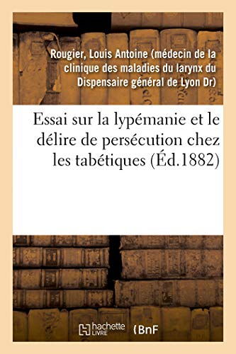 Stock image for Essai Sur La Lypmanie Et Le Dlire de Perscution Chez Les Tabtiques (French Edition) for sale by Lucky's Textbooks