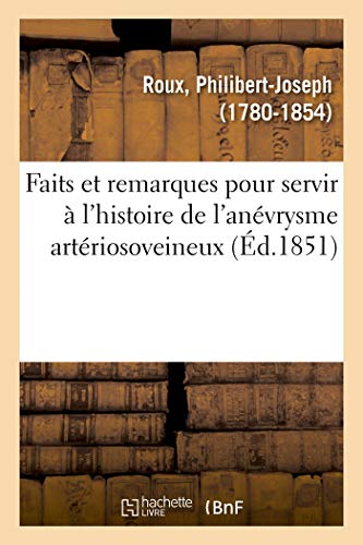 Beispielbild fr Faits Et Remarques Pour Servir  l'Histoire de l'Anvrysme Artriosoveineux (French Edition) zum Verkauf von Lucky's Textbooks