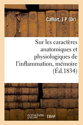 Beispielbild fr Sur Les Caractres Anatomiques Et Physiologiques de l'Inflammation, Mmoire (French Edition) zum Verkauf von Lucky's Textbooks