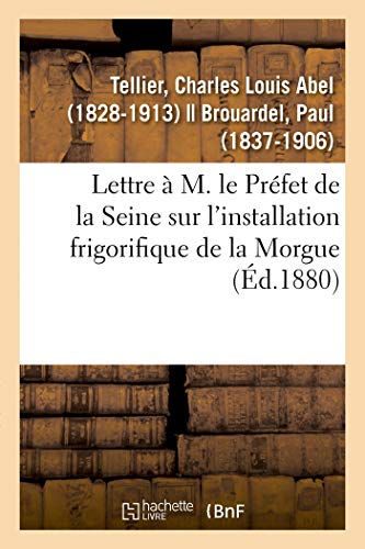 9782329123547: Lettre  M. le Prfet de la Seine sur l'installation frigorifique de la Morgue (Sciences)