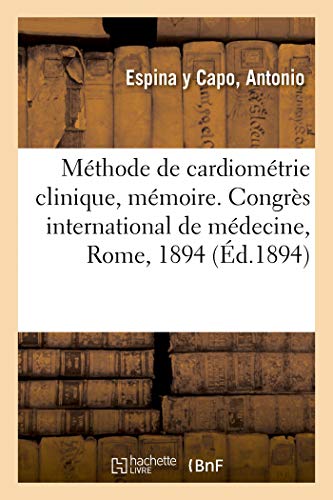 Beispielbild fr Une Nouvelle Mthode de Cardiomtrie Clinique, Mmoire: Congrs International de Mdecine, Rome, 1894 (French Edition) zum Verkauf von Lucky's Textbooks