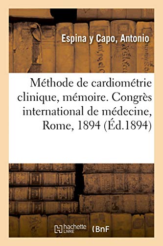 Imagen de archivo de Une Nouvelle Mthode de Cardiomtrie Clinique, Mmoire: Congrs International de Mdecine, Rome, 1894 (French Edition) a la venta por Lucky's Textbooks