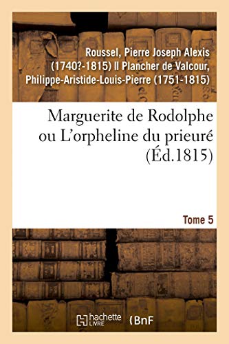 Imagen de archivo de Marguerite de Rodolphe ou L'orpheline du prieur Tome 5 a la venta por PBShop.store US