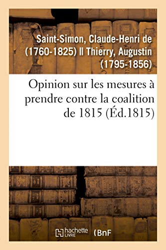 Imagen de archivo de Opinion Sur Les Mesures  Prendre Contre La Coalition de 1815 (French Edition) a la venta por Lucky's Textbooks