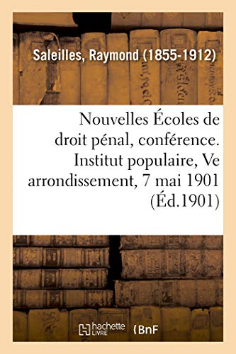 Imagen de archivo de Les Nouvelles coles de Droit Pnal, Confrence. Institut Populaire Du Ve Arrondissement, 7 Mai 1901 (French Edition) a la venta por Books Unplugged