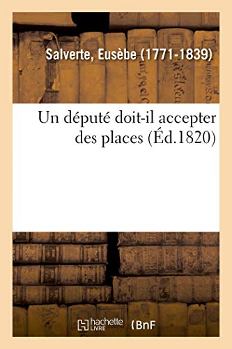 Beispielbild fr Un dput doit-il accepter des places (French Edition) zum Verkauf von Lucky's Textbooks