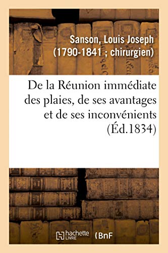 Stock image for de la Runion Immdiate Des Plaies, de Ses Avantages Et de Ses Inconvnients (French Edition) for sale by Lucky's Textbooks