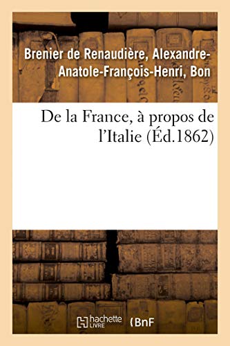 Stock image for de la France,  Propos de l'Italie (French Edition) for sale by Lucky's Textbooks