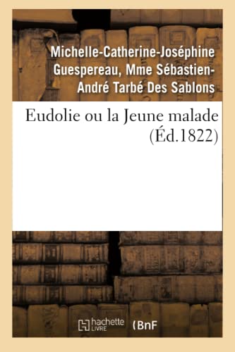 Stock image for Eudolie Ou La Jeune Malade. Tome 2 (French Edition) for sale by Lucky's Textbooks