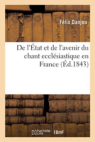 Imagen de archivo de De l'tat et de l'avenir du chant ecclsiastique en France a la venta por PBShop.store US