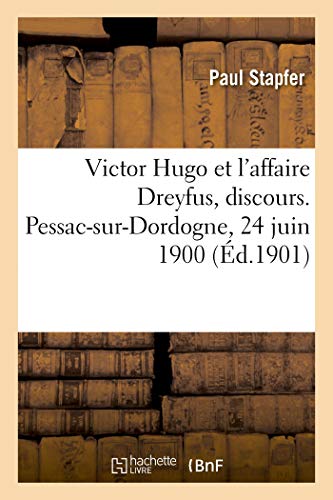 Stock image for Victor Hugo et l'affaire Dreyfus, discours. Pessac-sur-Dordogne, 24 juin 1900 for sale by Chiron Media