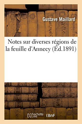 Stock image for Notes Sur Diverses Rgions de la Feuille d'Annecy (French Edition) for sale by Lucky's Textbooks