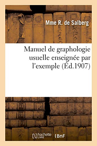 Beispielbild fr Manuel de graphologie usuelle enseigne par l`exemple: En Dix Leons Et Par Six Cent Quarante-Neuf Types d`criture zum Verkauf von Buchpark