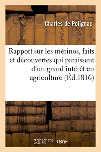 Stock image for Rapport Sur Les Mrinos, Faits Et Dcouvertes Qui Paraissent d'Un Grand Intrt En Agriculture: Et Peuvent Avoir Une Influence Majeure Sur La Prosprit Des Fabriques Franaises (French Edition) for sale by Lucky's Textbooks