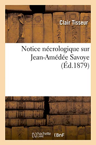 Stock image for Notice Ncrologique Sur Jean-Amde Savoye (French Edition) for sale by Lucky's Textbooks