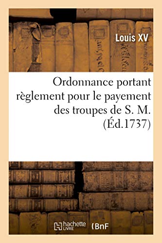 Stock image for Ordonnance portant reglement pour le payement des troupes de S. M. for sale by Chiron Media