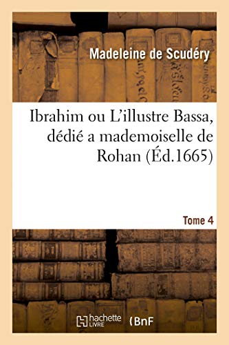 9782329262260: Ibrahim ou L'illustre Bassa, ddi a mademoiselle de Rohan. Tome 4