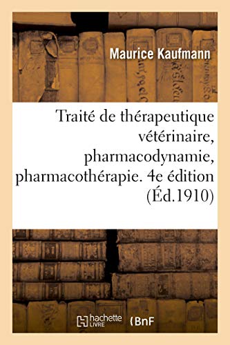 Stock image for Trait de Thrapeutique Vtrinaire, Pharmacodynamie, Pharmacothrapie. 4e dition (French Edition) for sale by Lucky's Textbooks