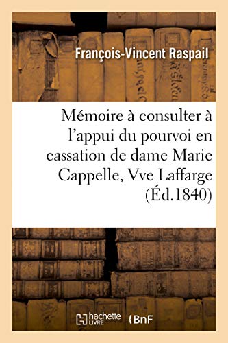 Imagen de archivo de Mmoire consulter l'appui du pourvoi en cassation de dame Marie Cappelle, Vve Laffarge sur les a la venta por PBShop.store US
