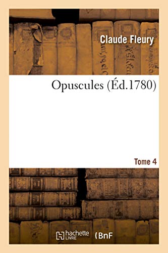 Stock image for Opuscules. Tome 4. Partie 3 (French Edition) for sale by Lucky's Textbooks