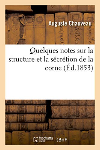 Imagen de archivo de Quelques Notes Sur La Structure Et La Scrtion de la Corne (French Edition) a la venta por Lucky's Textbooks