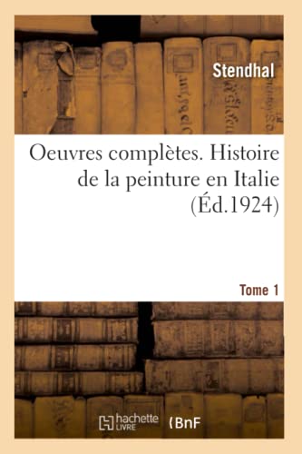 9782329274904: Oeuvres compltes. Histoire de la peinture en Italie. Tome 1