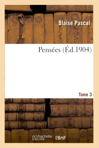 Beispielbild fr Pensees. Tome 3 (French Edition) zum Verkauf von Lucky's Textbooks