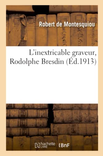 Beispielbild fr L'Inextricable Graveur, Rodolphe Bresdin (French Edition) zum Verkauf von Book Deals