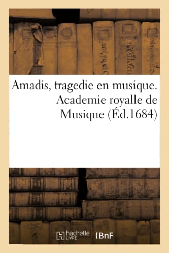 Beispielbild fr Amadis, Tragedie En Musique. Academie Royalle de Musique (French Edition) zum Verkauf von Lucky's Textbooks