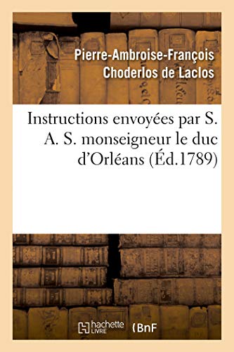 Stock image for Instructions Envoyes Par S. A. S. Monseigneur Le Duc d'Orlans (French Edition) for sale by Lucky's Textbooks