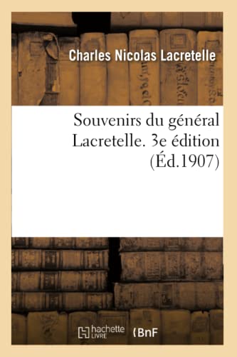 Stock image for Souvenirs Du Gnral Lacretelle. 3e dition (French Edition) for sale by Lucky's Textbooks