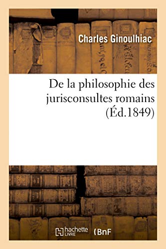 Stock image for de la Philosophie Des Jurisconsultes Romains (French Edition) for sale by Lucky's Textbooks