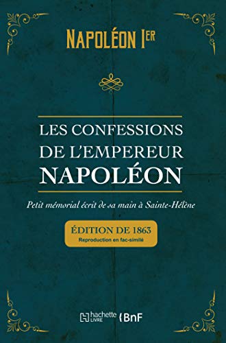 9782329304069: Les confessions de l'empereur Napolon: petit mmorial crit de sa main  Sainte-Hlne (Histoire)
