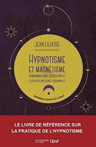 9782329304175: Hypnotisme et magntisme: Somnambulisme, suggestion et tlpathie, influence impersonnelle