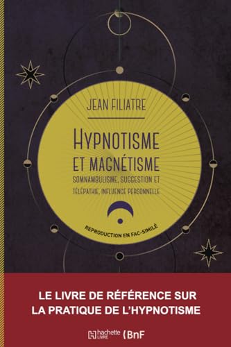 Stock image for Hypnotisme Et Magntisme, Somnambulisme, Suggestion Et Tlpathie, Influence Personnelle (19e) (French Edition) for sale by Lucky's Textbooks