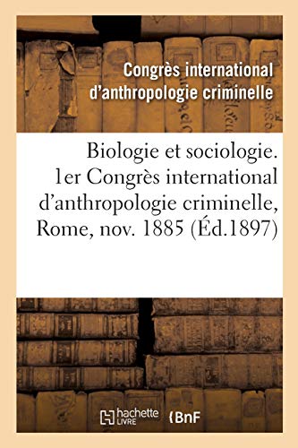 9782329304700: Biologie et sociologie. 1er Congrs international d'anthropologie criminelle, Rome, novembre 1885